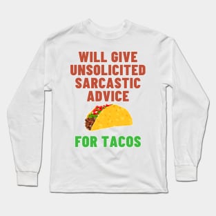 Will Give Unsolicited Sarcastic Advice For Tacos - Taco Tuesday Long Sleeve T-Shirt